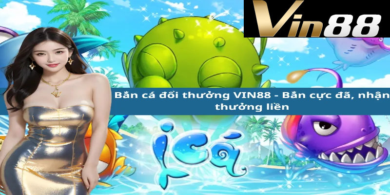 ban-ca-no-hu-vin88