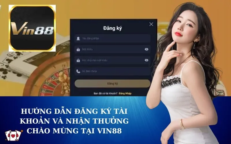 Tổng quan về đăng ký Vin88