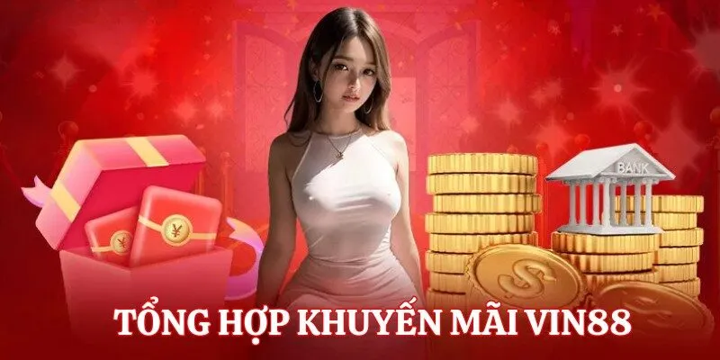 Ưu điểm nổi bật khuyến mãi hấp dẫn tại Vin88